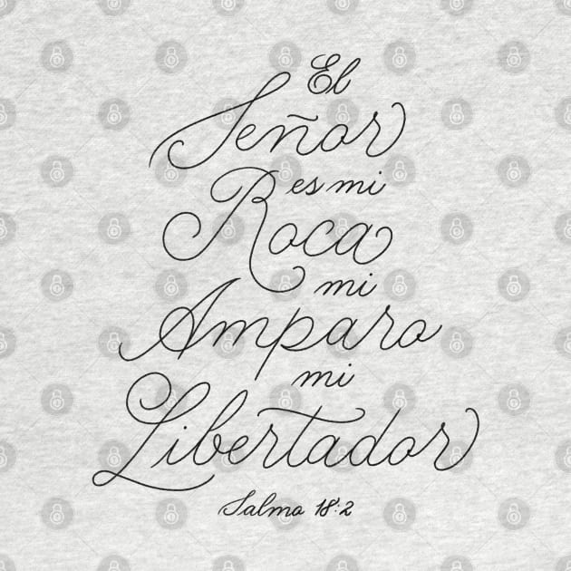 El Señor es mi roca, mi amparo y mi libertador. Salmo 18:2 - White Background by GraphiscbyNel